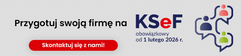 KSeF w 2026 – od kiedy obowiązkowy, jak działa, jak się przygotować?